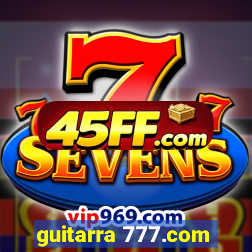 guitarra 777.com